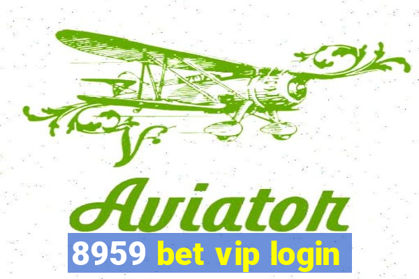 8959 bet vip login